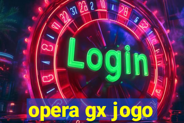 opera gx jogo